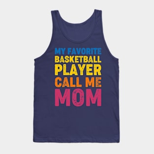 My Favorite Basketball Player Call Me Mom Tank Top